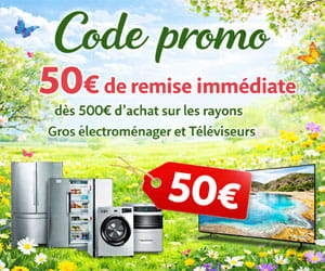 Code promo 50€ de remise immédiate dès 500€ d'achat sur les rayons Gros électroménager et Téléviseurs